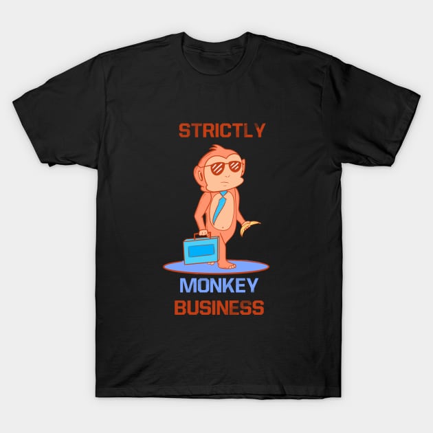 Strictly Monkey Business T-Shirt by zachlart